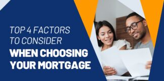 Top 4 Factors to Consider When Choosing Your Mortgage